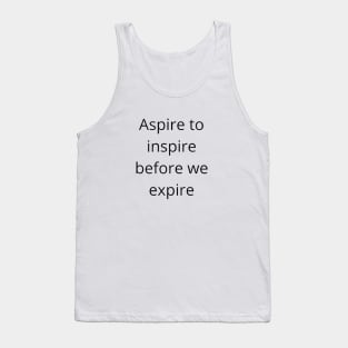 aspire to inspire motivational text quote design Tank Top